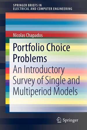 Portfolio Choice Problems: An Introductory Survey of Single and Multiperiod Models de Nicolas Chapados