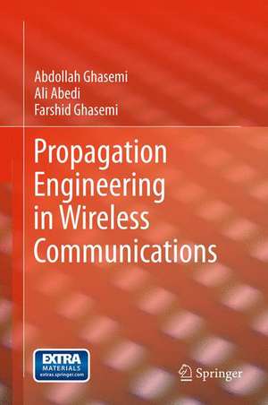 Propagation Engineering in Wireless Communications de Abdollah Ghasemi