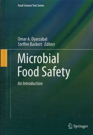 Microbial Food Safety: An Introduction de Omar A. Oyarzabal