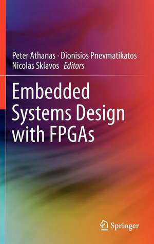 Embedded Systems Design with FPGAs de Peter Athanas