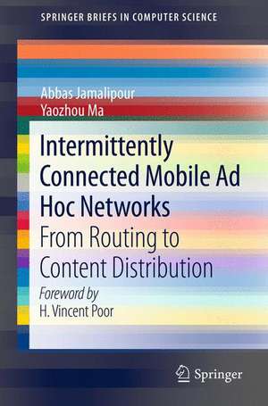 Intermittently Connected Mobile Ad Hoc Networks: from Routing to Content Distribution de Abbas Jamalipour