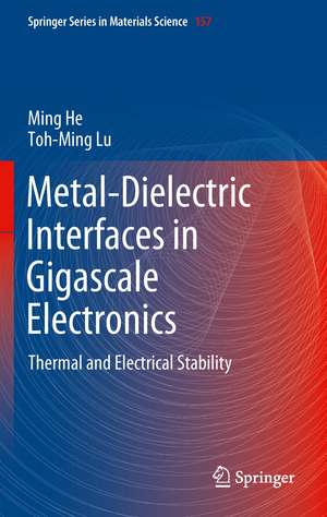 Metal-Dielectric Interfaces in Gigascale Electronics: Thermal and Electrical Stability de Ming He