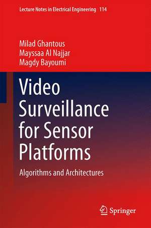 Video Surveillance for Sensor Platforms: Algorithms and Architectures de Mayssaa Al Najjar