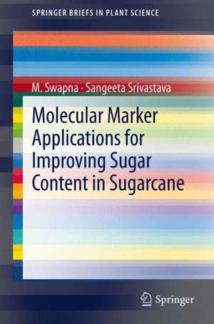 Molecular Marker Applications for Improving Sugar Content in Sugarcane de M. Swapna