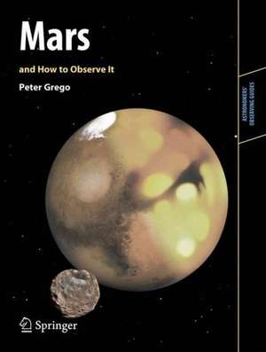 Mars and How to Observe It de Peter Grego