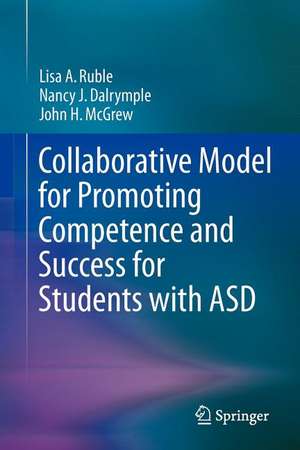 Collaborative Model for Promoting Competence and Success for Students with ASD de Lisa A. Ruble