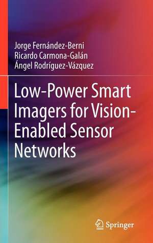 Low-Power Smart Imagers for Vision-Enabled Sensor Networks de Jorge Fernández-Berni