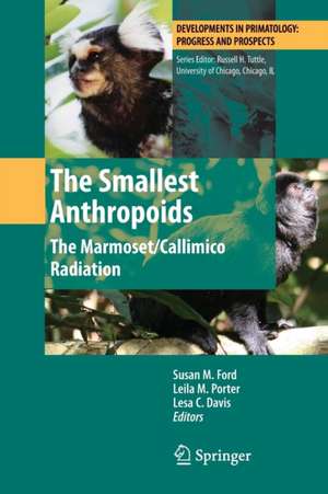 The Smallest Anthropoids: The Marmoset/Callimico Radiation de Susan M. Ford