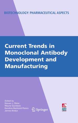 Current Trends in Monoclonal Antibody Development and Manufacturing de Steven J. Shire