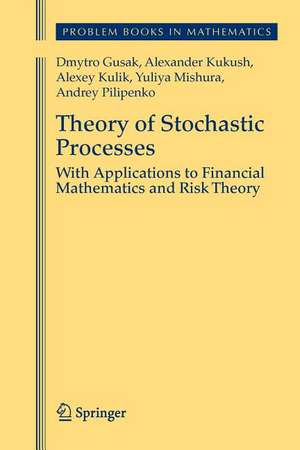 Theory of Stochastic Processes: With Applications to Financial Mathematics and Risk Theory de Dmytro Gusak