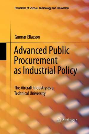 Advanced Public Procurement as Industrial Policy: The Aircraft Industry as a Technical University de Gunnar Eliasson