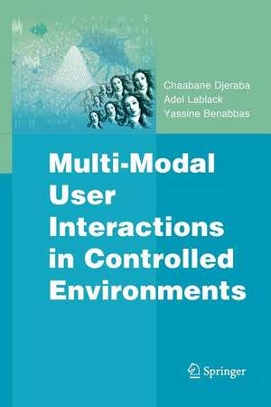 Multi-Modal User Interactions in Controlled Environments de Chaabane Djeraba