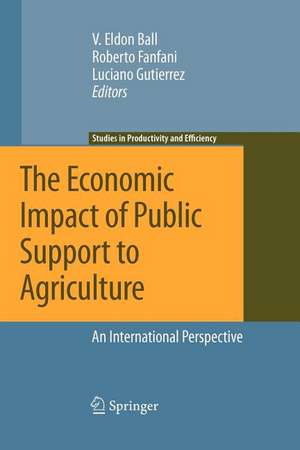 The Economic Impact of Public Support to Agriculture: An International Perspective de Virgil Ball