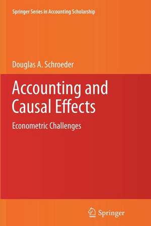 Accounting and Causal Effects: Econometric Challenges de Douglas A. Schroeder