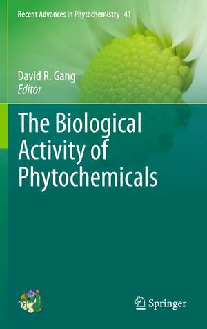 The Biological Activity of Phytochemicals de David R Gang