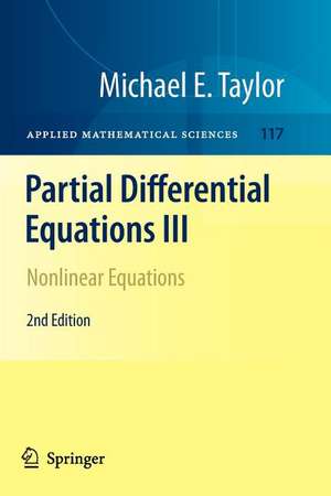 Partial Differential Equations III: Nonlinear Equations de Michael E. Taylor