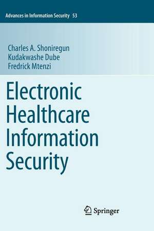 Electronic Healthcare Information Security de Charles A. Shoniregun