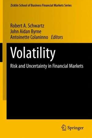 Volatility: Risk and Uncertainty in Financial Markets de Robert A. Schwartz