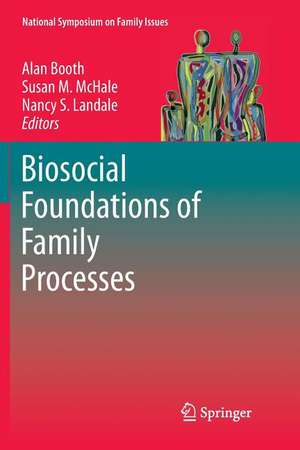 Biosocial Foundations of Family Processes de Alan Booth