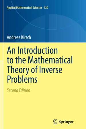 An Introduction to the Mathematical Theory of Inverse Problems de Andreas Kirsch