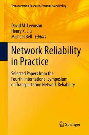 Network Reliability in Practice: Selected Papers from the Fourth International Symposium on Transportation Network Reliability de David Levinson