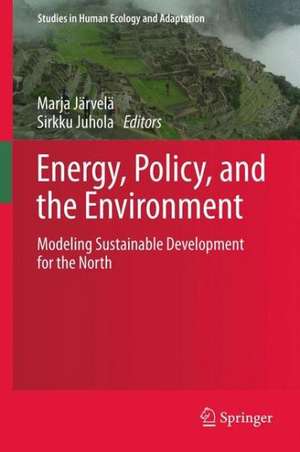 Energy, Policy, and the Environment: Modeling Sustainable Development for the North de Marja Järvelä