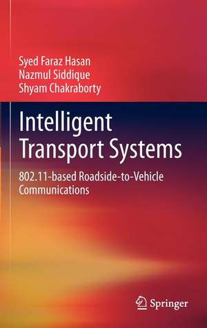 Intelligent Transport Systems: 802.11-based Roadside-to-Vehicle Communications de Syed Faraz Hasan
