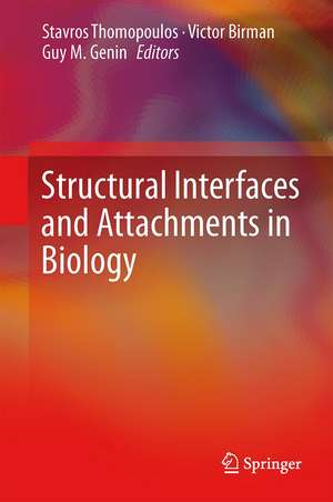 Structural Interfaces and Attachments in Biology de Stavros Thomopoulos