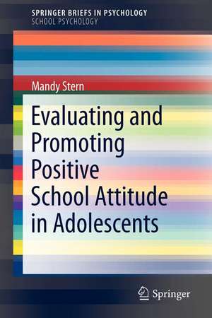 Evaluating and Promoting Positive School Attitude in Adolescents de Mandy Stern