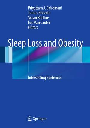 Sleep Loss and Obesity: Intersecting Epidemics de Priyattam Shiromani