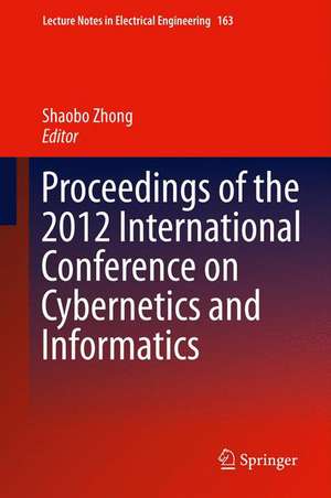 Proceedings of the 2012 International Conference on Cybernetics and Informatics de Shaobo Zhong