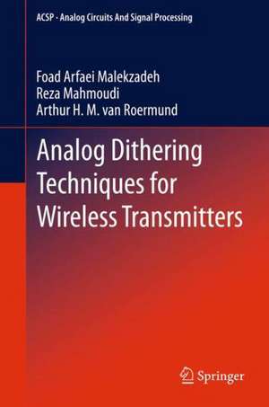Analog Dithering Techniques for Wireless Transmitters de Foad Arfaei Malekzadeh