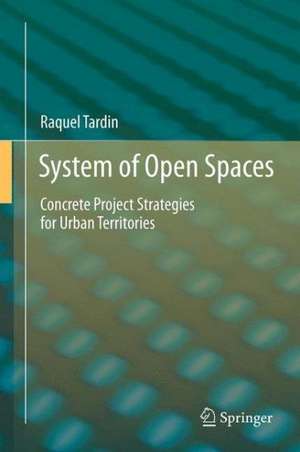 System of Open Spaces: Concrete Project Strategies for Urban Territories de Raquel Tardin