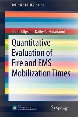 Quantitative Evaluation of Fire and EMS Mobilization Times de Robert Upson