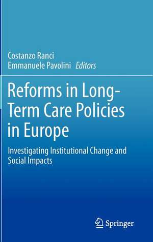 Reforms in Long-Term Care Policies in Europe: Investigating Institutional Change and Social Impacts de Costanzo Ranci