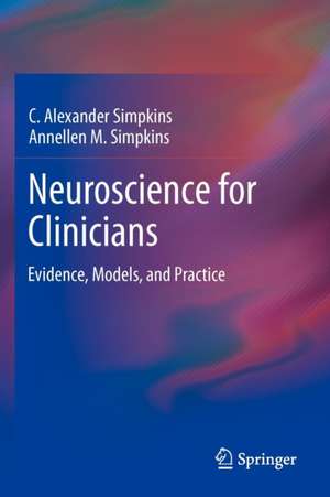 Neuroscience for Clinicians: Evidence, Models, and Practice de C. Alexander Simpkins