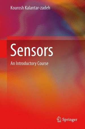 Sensors: An Introductory Course de Kourosh Kalantar-zadeh