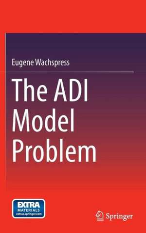 The ADI Model Problem de Eugene Wachspress