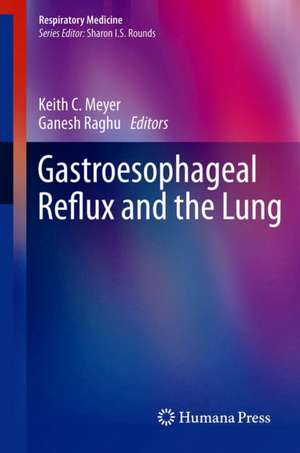 Gastroesophageal Reflux and the Lung de Keith C. Meyer