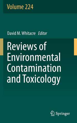 Reviews of Environmental Contamination and Toxicology Volume 224 de David M. Whitacre