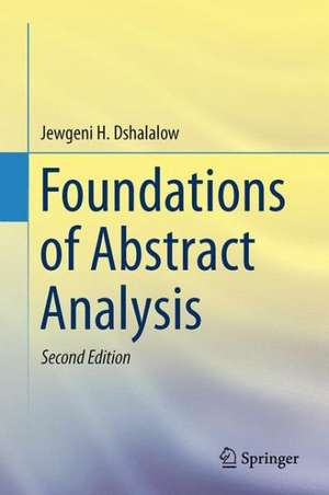 Foundations of Abstract Analysis de Jewgeni H. Dshalalow