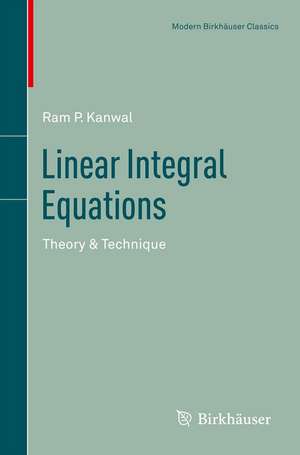 Linear Integral Equations: Theory & Technique de Ram P. Kanwal