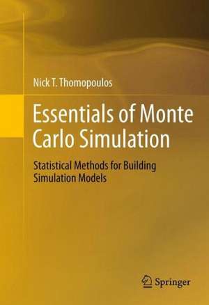 Essentials of Monte Carlo Simulation: Statistical Methods for Building Simulation Models de Nick T. Thomopoulos