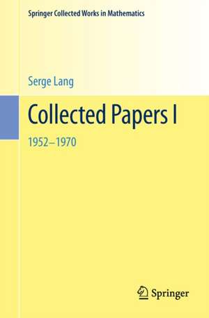 Collected Papers I: 1952-1970 de Serge Lang