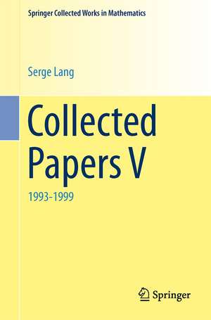 Collected Papers V: 1993-1999 de Serge Lang