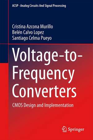 Voltage-to-Frequency Converters: CMOS Design and Implementation de Cristina Azcona Murillo