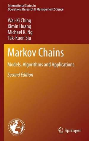 Markov Chains: Models, Algorithms and Applications de Wai-Ki Ching