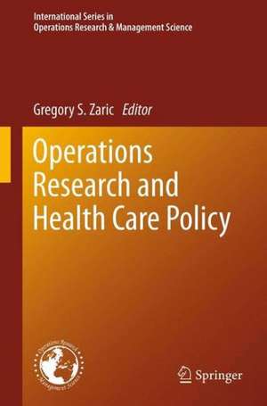 Operations Research and Health Care Policy de Gregory S. Zaric