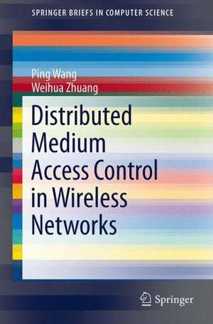 Distributed Medium Access Control in Wireless Networks de Ping Wang