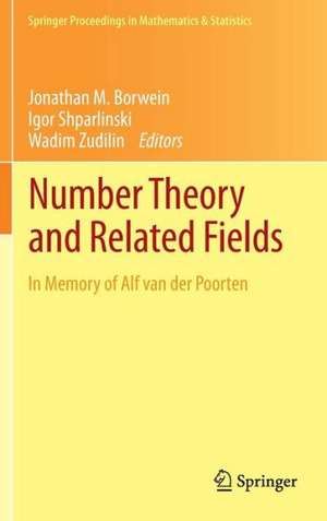 Number Theory and Related Fields: In Memory of Alf van der Poorten de Jonathan M. Borwein